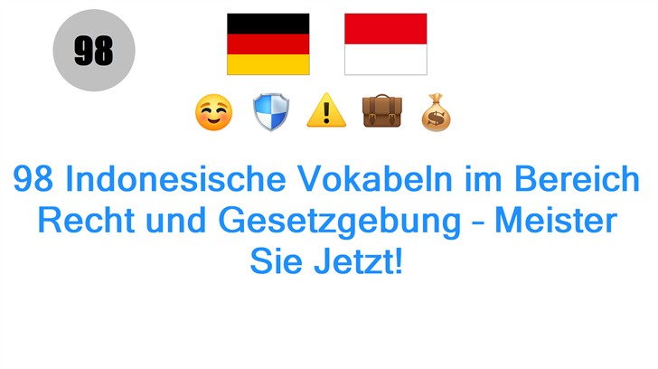98 Indonesische Vokabeln im Bereich Recht und Gesetzgebung – Meister Sie Jetzt!